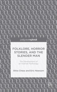 Cover of Folklore, Horror Stories and the Slender Man: The Development of an Internet Mythology, by Shira Chess &amp; Eric Newsom 2014