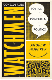 Book cover: Considering Watchmen  Poetics, Property, Politics by Andrew Hoberek 