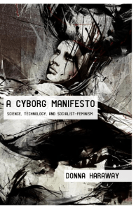 Donna Haraway's Cyborg Manifesto