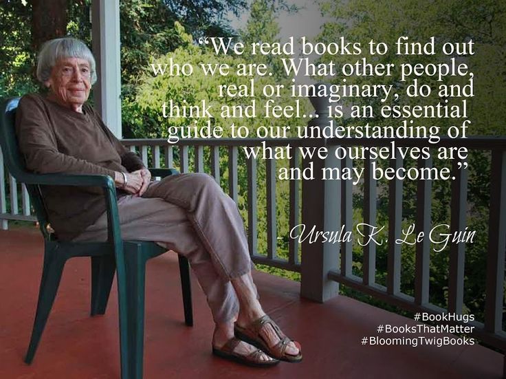 Ursula K. LeGuin, via Blooming Twig Books, https://plus.google.com/u/0/+BloomingTwig/posts/CtMpRVKL9hB?pid=6156102286961017970&oid=113928374195998255206