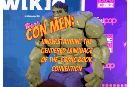 Con-Men: Understanding the Gendered Language of the Comic Book&nbsp;Convention